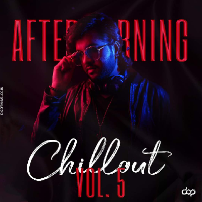 15. Love Me Like You Do x Main Hoon Hero Tera (Chillout Mashup) - Aftermorning